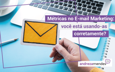 Métricas no E-mail Marketing: você está usando-as corretamente?